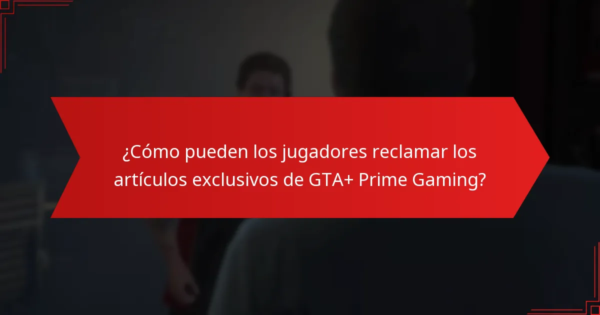 ¿Cuándo están disponibles los artículos exclusivos de GTA+ Prime Gaming?