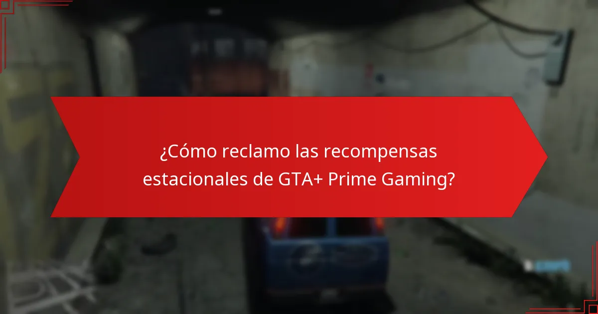 ¿Cómo reclamo las recompensas estacionales de GTA+ Prime Gaming?