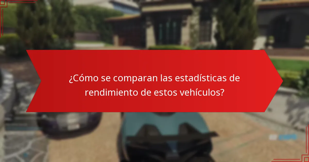 ¿Cómo se comparan las estadísticas de rendimiento de estos vehículos?