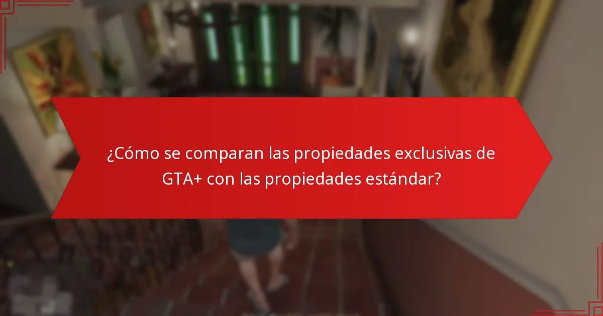 ¿Cómo pueden los jugadores adquirir propiedades exclusivas de GTA+?