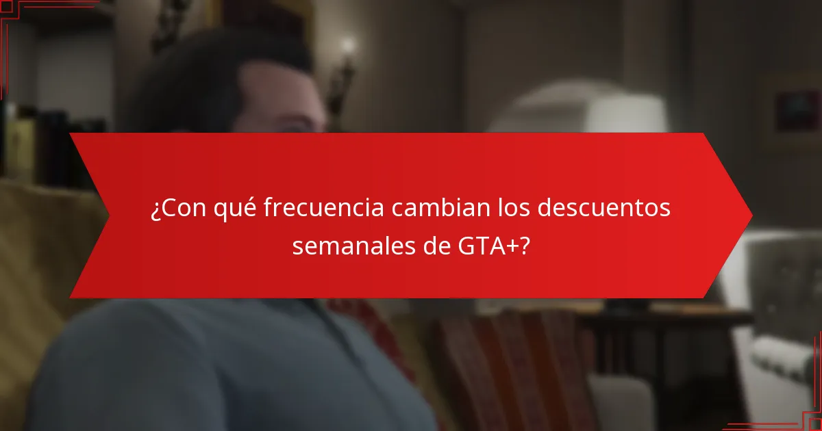 ¿Cuáles son los ahorros de los descuentos semanales de GTA+?