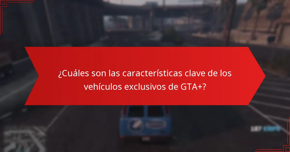 ¿Qué opciones de personalización están disponibles para los vehículos exclusivos de GTA+?