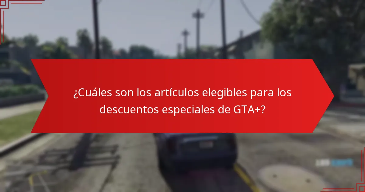 ¿Qué ahorros puedo esperar de los descuentos de GTA+?