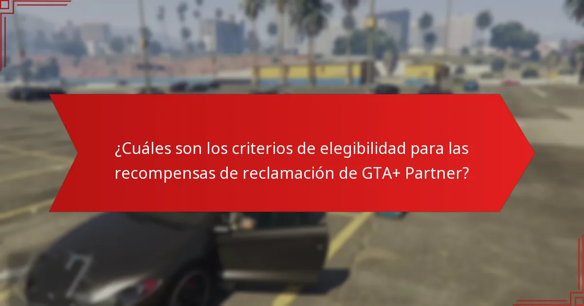 ¿Cuáles son los beneficios de la membresía de GTA+ que apoyan la reclamación de recompensas?