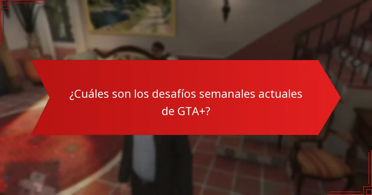 ¿Cómo mejora la membresía de GTA+ la experiencia de desafío?
