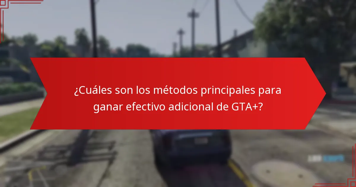 ¿Cuáles son los errores comunes a evitar al gastar el efectivo adicional de GTA+?