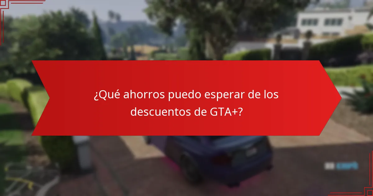¿Cuáles son los errores comunes al utilizar los descuentos de GTA+?