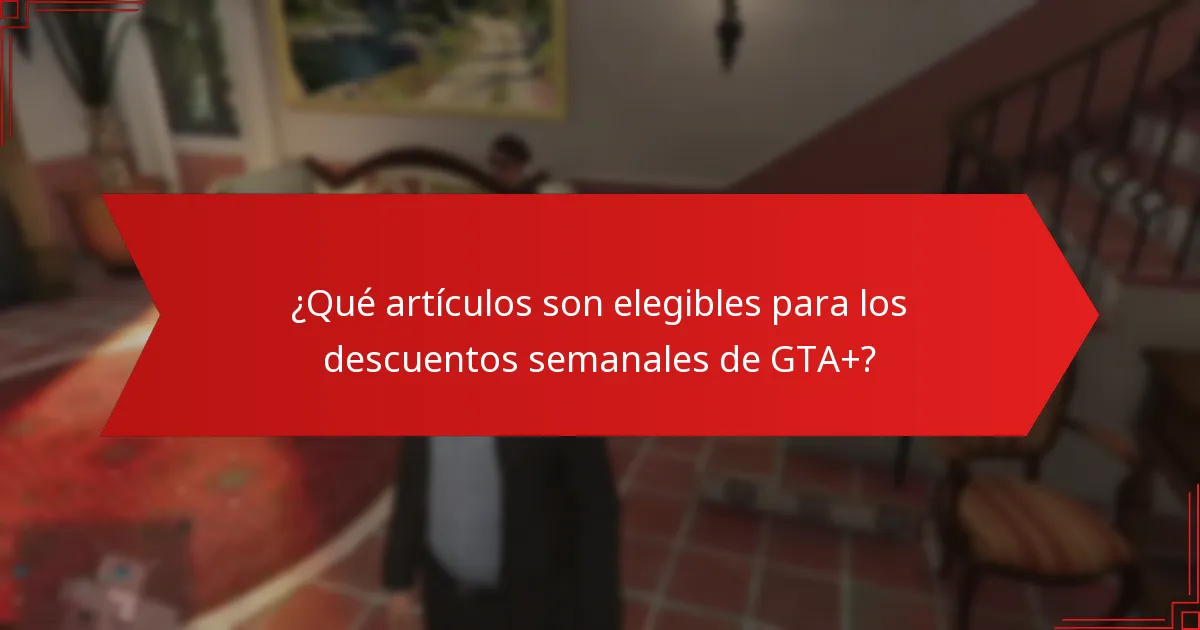 ¿Qué consejos pueden maximizar mis ahorros con GTA+?